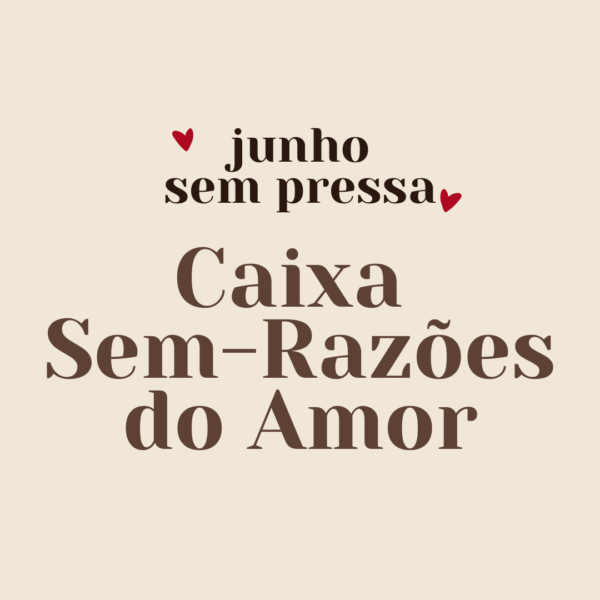 Caixa Sem-Razões do Amor
