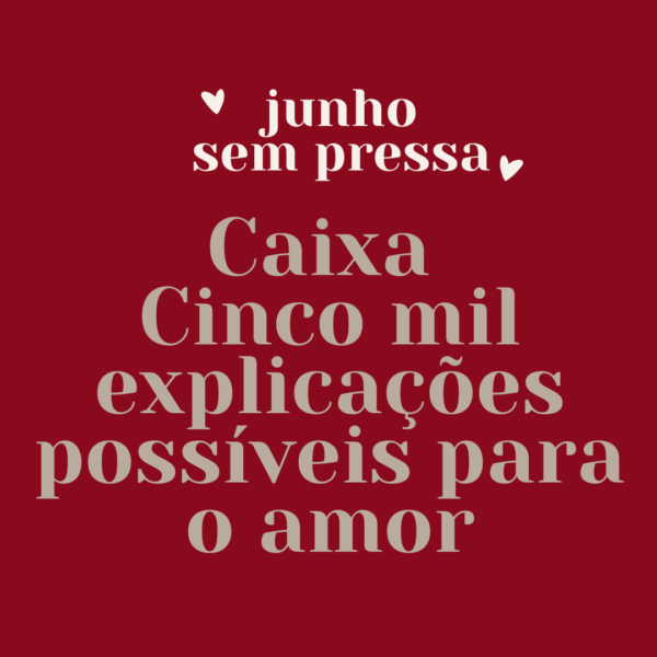 Caixa Cinco mil explicações possíveis para o amor